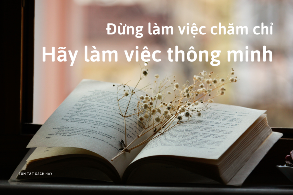 Sách Đừng làm việc chăm chỉ hãy làm việc thông minh